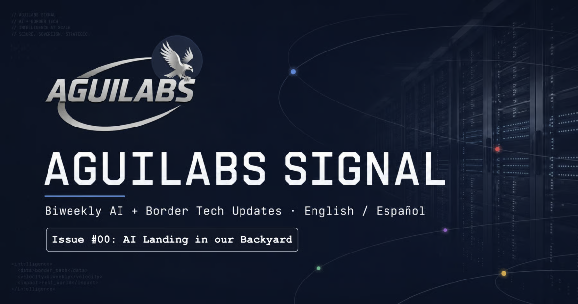 Aguilabs Signal Newsletter: Issue #00